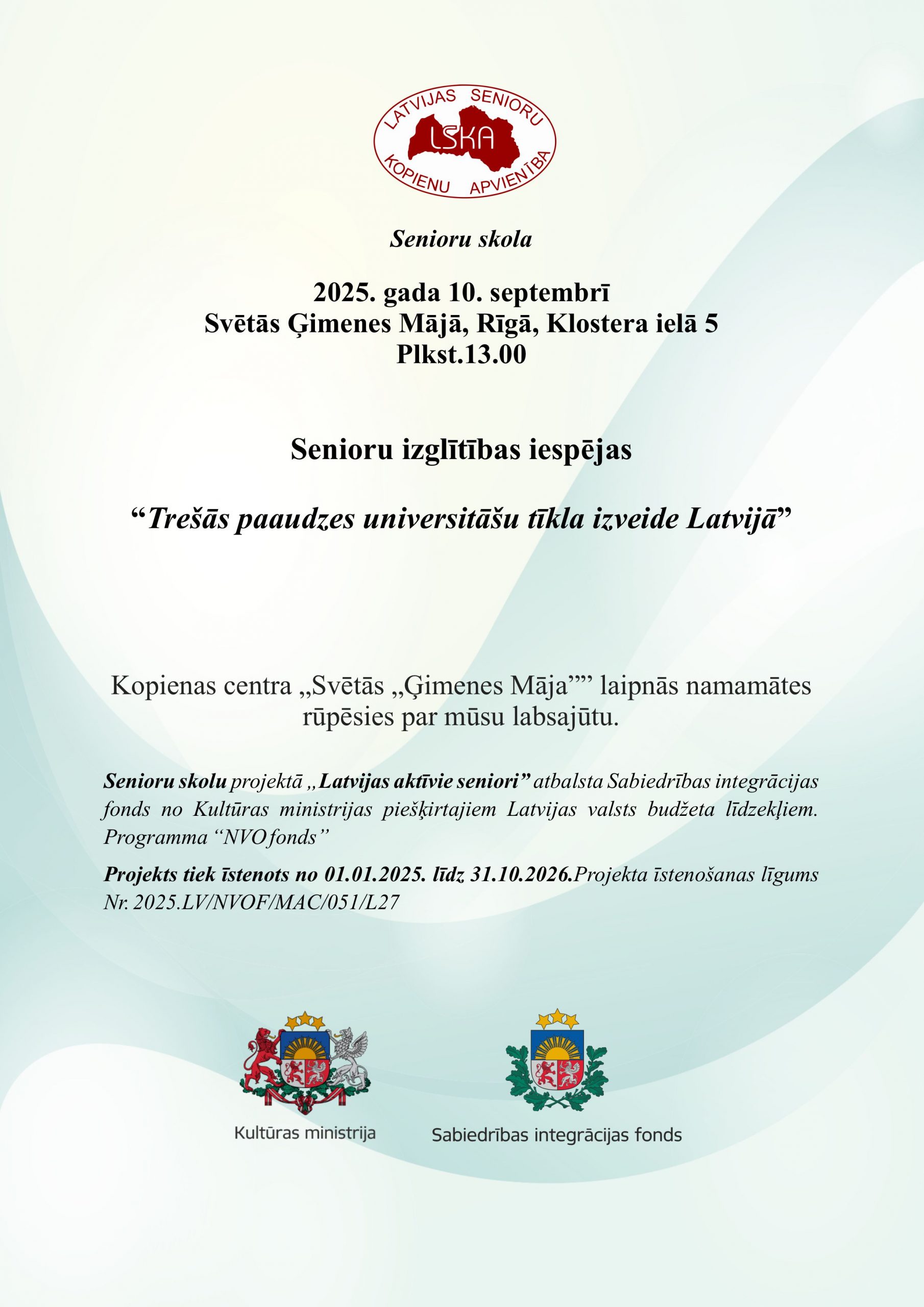 2025. gada 10. septembrī Svētās Ģimenes Mājā, Rīgā, Klostera ielā 5  Plkst.13.00   Senioru izglītības iespējas  “Trešās paaudzes universitāšu tīkla izveide Latvijā”