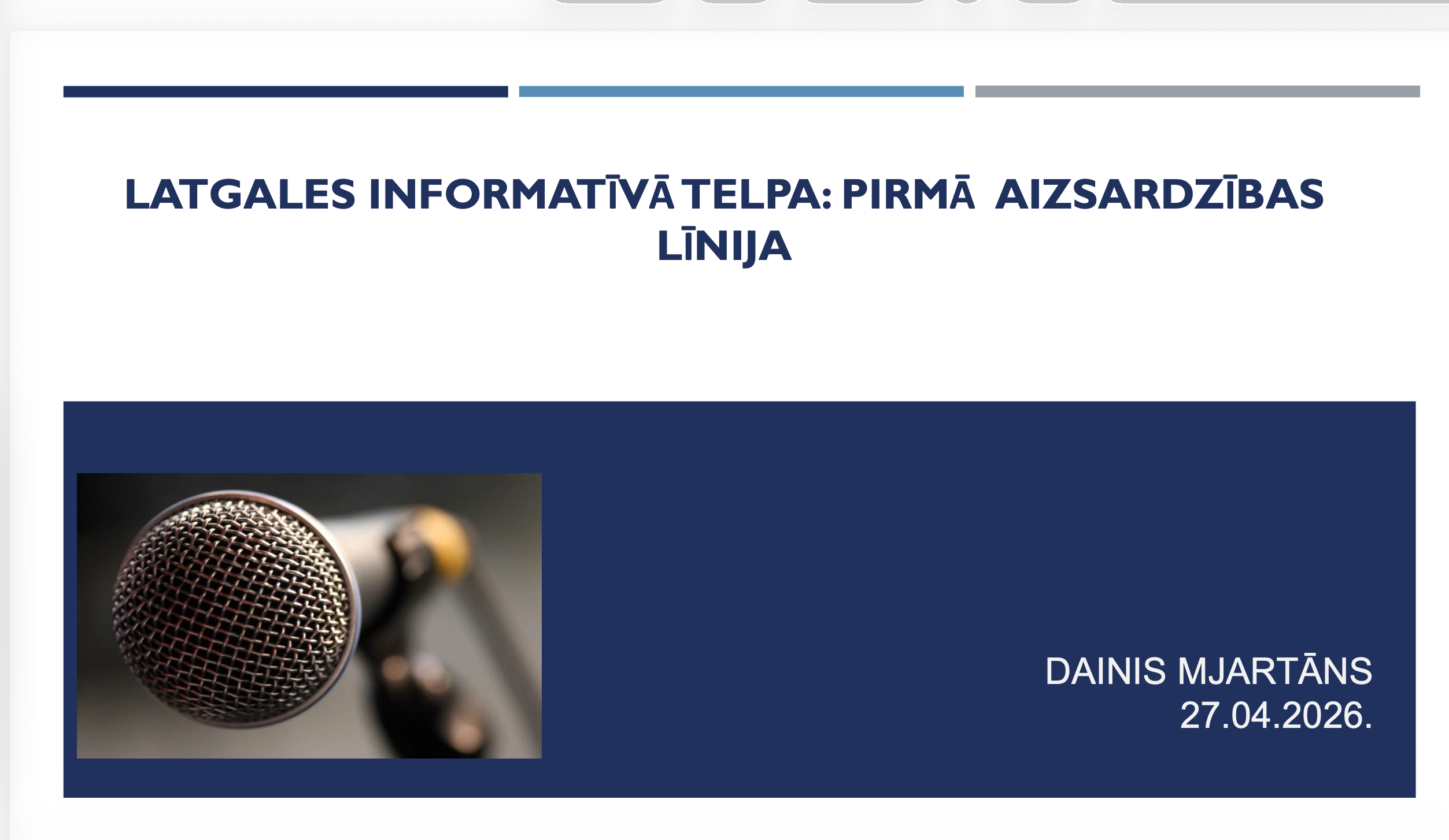 LATGALES INFORMATĪVĀ TELPA: PIRMĀ AIZSARDZĪBAS LĪNIJA