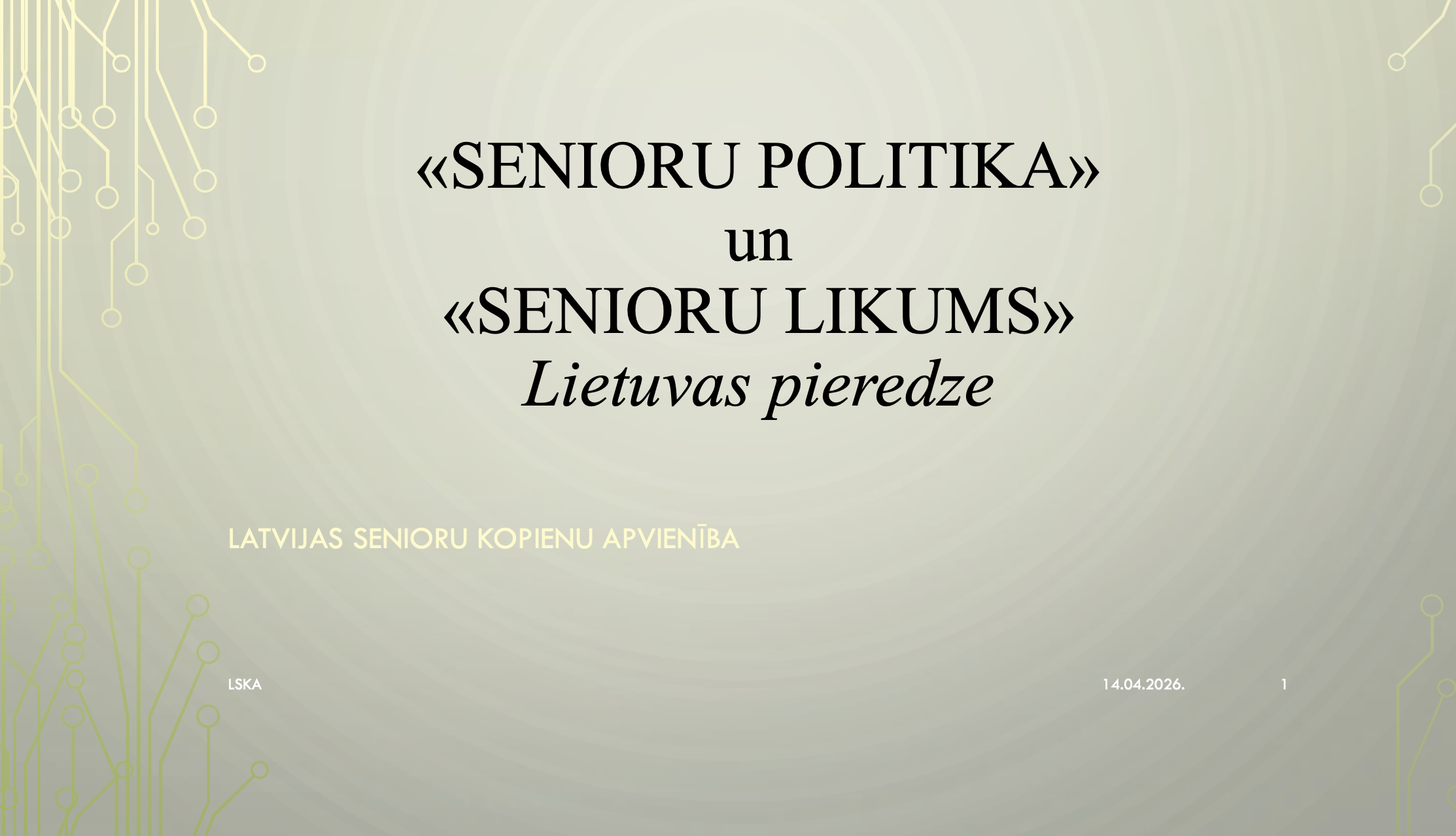 «SENIORU POLITIKA»  un  «SENIORU LIKUMS»  Lietuvas pieredze