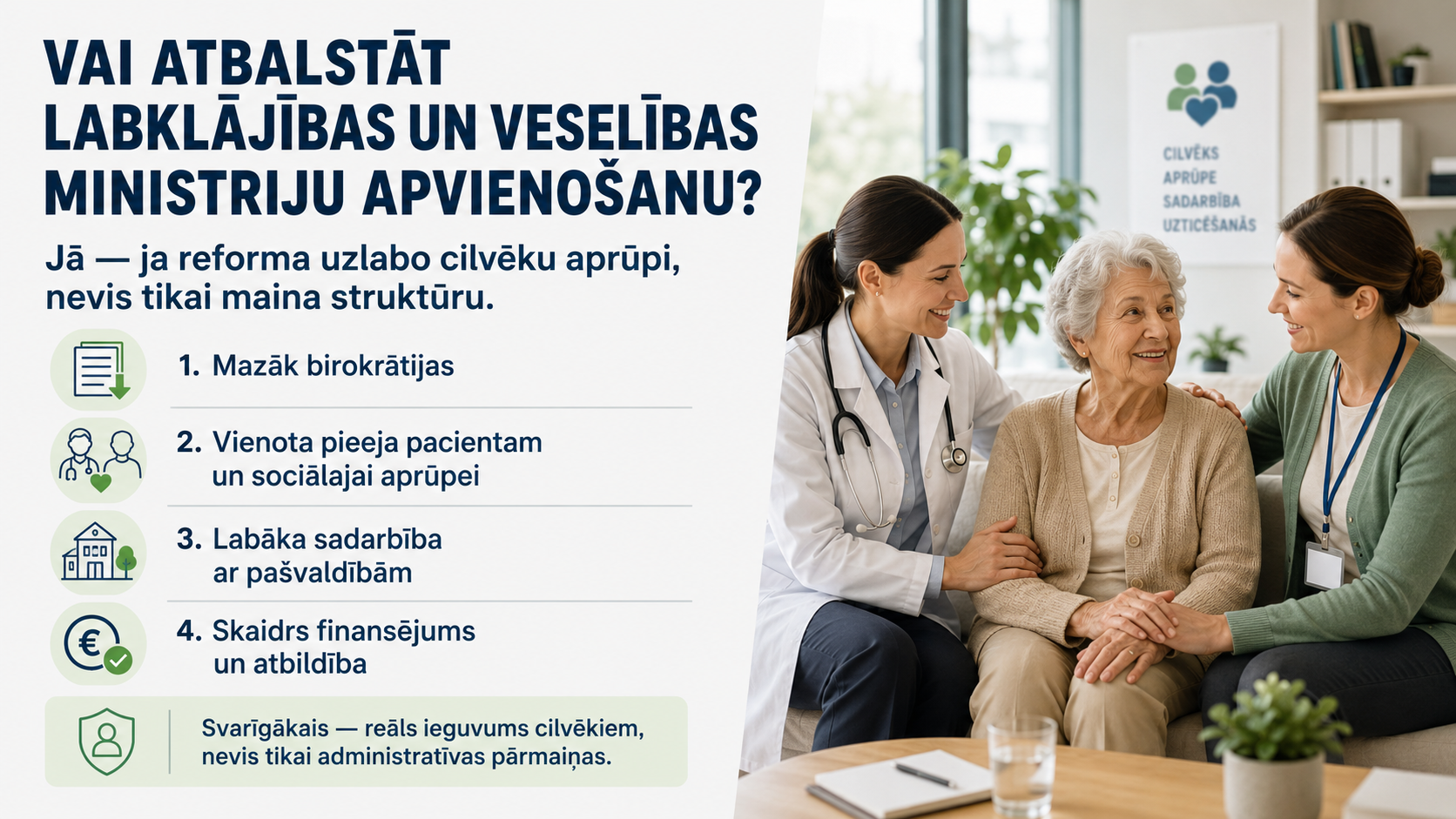 Vai atbalstāt ieceri par Labklājības un Veselības ministriju apvienošanu vienā ministrijā ?